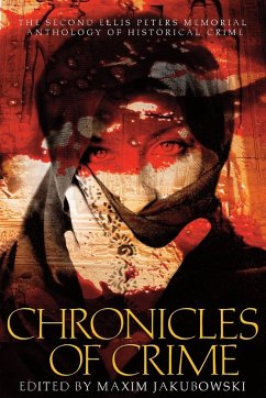 Chronicles of Crime, the Second Ellis Peters Memorial Anthology of Historical Crime - Jakubowski, Maxim