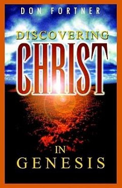 Discovering Christ in Genesis - Fortner, Donald S