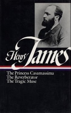 Henry James: Novels 1886-1890 (Loa #43): The Princess Casamassima / The Reverberator / The Tragic Muse - James, Henry