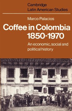Coffee in Colombia, 1850 1970 - Palacios, Marco; Marco, Palacios