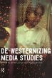 De-Westernizing Media Studies - Bild 1