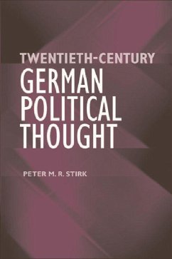 Twentieth-Century German Political Thought - Stirk, Peter M R