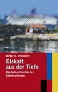 Eiskalt aus der Tiefe - Wilhelmy, Dieter E.