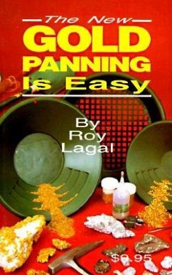 New Gold Panning Is Easy - Lagal, Roy