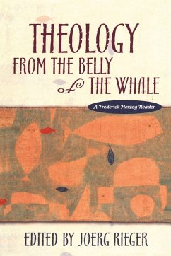 Theology from the Belly of the Whale - Rieger, Joerg; Herzog, Frederick Theology from the Belly of the Whale - Rieger, Joerg; Herzog, Frederick