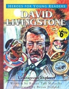 David Livingstone: Courageous Explorer - Meloche, Renee