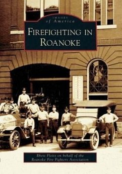 Firefighting in Roanoke - Fleitz, Rhett; Roanoke Fire Fighters Association