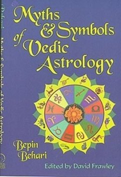 Myths & Symbols of Vedic Astrology - Behari, Bepin