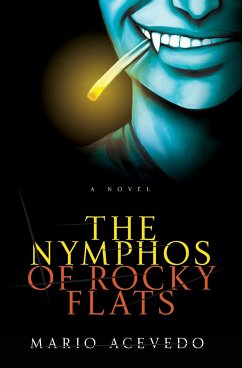 The Nymphos of Rocky Flats - Acevedo, Mario