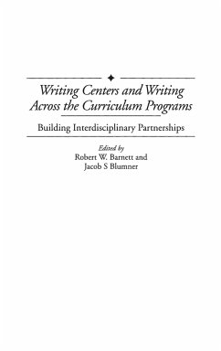 Writing Centers and Writing Across the Curriculum Programs - Barnett, Robert; Blumner, Jacob