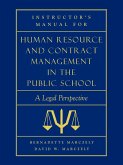 Instructor's Manual for Human Resource & Contract Management in the Public School