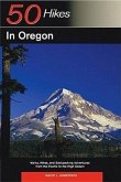 Explorer's Guide 50 Hikes in Oregon: Walks, Hikes and Backpacking Adventures from the Pacific to the High Desert