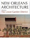 New Orleans Arch Vol I: The Lower Garden District