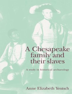 A Chesapeake Family and Their Slaves - Yentsch, Anne Elizabeth