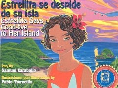 Estrellita Says Good-Bye to Her Island: Estrellita Se Despide de Su Isla - Caraballo, Samuel; Bertrand, Diane Gonzales