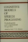 Cognitive Models of Speech Processing: Psycholinguistic and Computational Perspectives