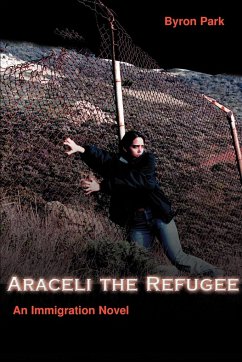 Araceli the Refugee - Parker, Byron A.