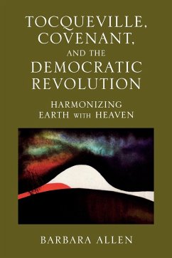 Tocqueville, Covenant, and the Democratic Revolution - Allen, Barbara