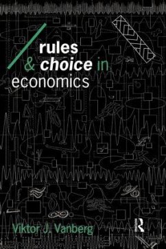 Rules and Choice in Economics - Vanberg, Viktor J