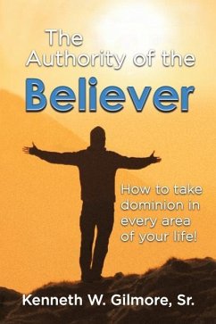 The Authority of the believer - Gilmore, Kenneth Wayne