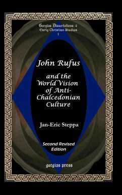 John Rufus and the World Vision of Anti-Chalcedonean Culture - Steppa, Jan-Eric; Steppa, J.