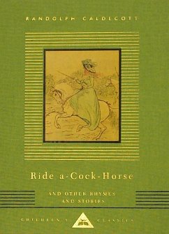 Ride A-Cock-Horse and Other Rhymes and Stories - Caldecott, Randolph