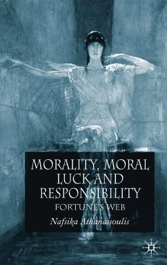 Morality, Moral Luck and Responsibility - Athanassoulis, Nafsika