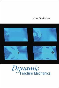 Dynamic Fracture Mechanics - Shukla, Arun (ed.)