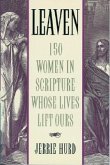 Leaven: 150 Women in Scripture Whose Lives Lift Ours