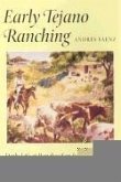 Early Tejano Ranching: Daily Life at Ranchos San Jose and El Fresnillo