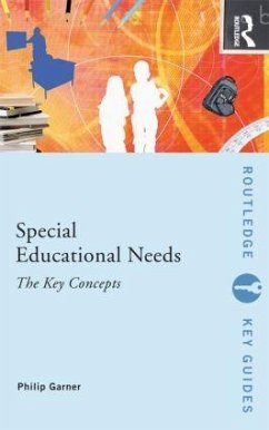 Special Educational Needs: The Key Concepts - Garner, Philip (University of Northampton, UK)