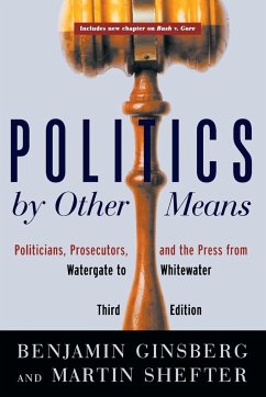 Politics by Other Means - Ginsberg, Benjamin; Shefter, Martin