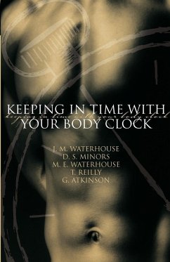 Keeping in Time with Your Body Clock - Waterhouse, J. M.; Minors, D. S.; Reilly, T.