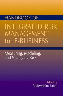 Handbook of Integrated Risk Management for E-Business: Measuring, Modeling and Managing Risk