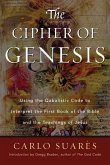 The Cipher of Genesis: Using the Qabalistic Code to Interpret the First Book of the Bible and the Teachings of Jesus