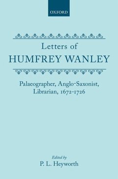 Letters of Humfrey Wanley - Heyworth, P. L. (ed.)