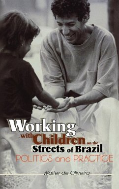 Working with Children on the Streets of Brazil - Oliveira, Walter De