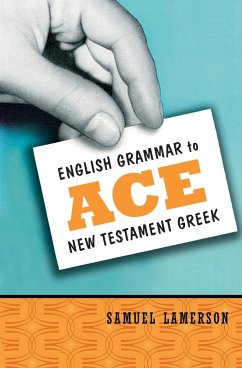 English Grammar to Ace New Testament Greek - Lamerson, Samuel