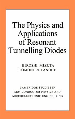 The Physics and Applications of Resonant Tunnelling Diodes - Mizuta, Hiroshi; Tanoue, Tomonori