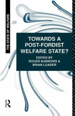 Towards a Post-Fordist Welfare State? - Burrows, Roger; Loader, Brian D