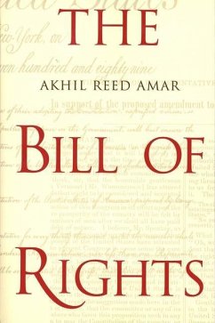 The Bill of Rights - Amar, Akhil Reed