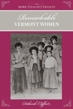 More Than Petticoats: Remarkable Vermont Women - Clifford, Deborah