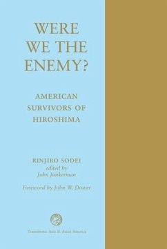 Were We The Enemy? American Survivors Of Hiroshima - Sodei, Rinjiro