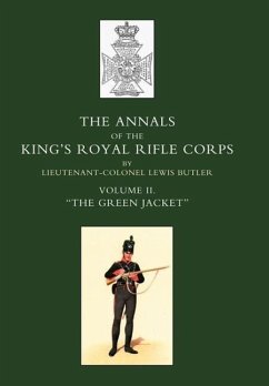 ANNALS OF THE KING'S ROYAL RIFLE CORPS - Lieut. -Col. Lewis Butler