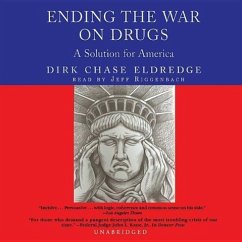 Ending the War on Drugs: A Solution for America - Eldredge, Dirk Chase