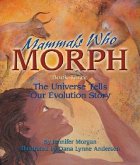 Mammals Who Morph: The Universe Tells Our Evolution Story