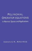 Polynomial Operator Equations in Abstract Spaces and Applications