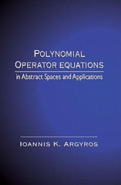 Polynomial Operator Equations in Abstract Spaces and Applications: in Abstract Spaces and Applications