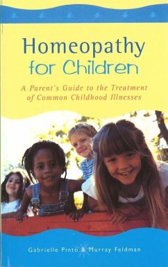 Homeopathy For Children - Pinto, Gabrielle; Feldman, Murray