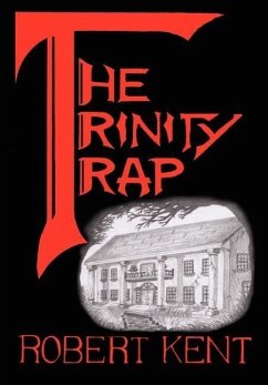 The Trinity Trap - Kent, Robert